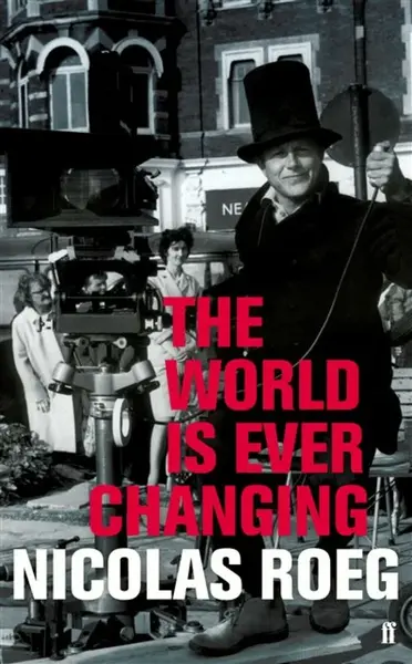 The World is Ever Changing - Nicolas Roeg