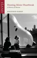 Hunting Mr Heartbreak - Jonathan Raban