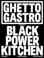 Ghetto Gastro Presents Black Power Kitchen - Jon Gray