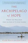 The Archipelago of Hope - Gleb Raygorodetsky