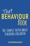 That Behaviour Book - Baker Stephen