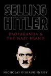 Selling Hitler - Nicholas Jackson O'Shaughnessy