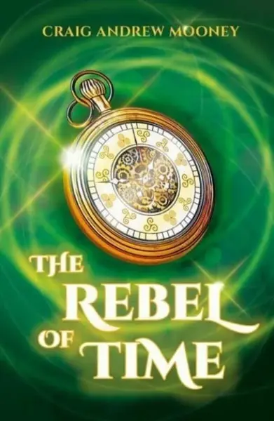 The Rebel of Time - Craig Andrew Mooney