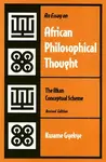 An Essay on African Philosophical Thought - Kwame Gyekye