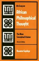 An Essay on African Philosophical Thought - Kwame Gyekye