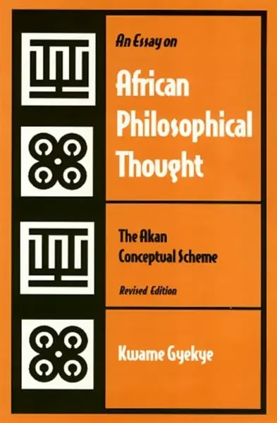 An Essay on African Philosophical Thought - Kwame Gyekye