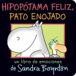 Hipopotama feliz, pato enojado (Happy Hippo, Angry Duck) - Boynton Sandra
