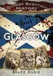 Bloody Scottish History: Glasgow - Dr Bruce Durie
