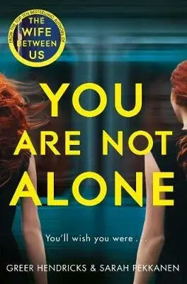 You Are Not Alone - Greer Hendricks