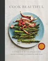 Cook Beautiful - Athena Calderone