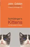 Schrodinger's Kittens - John Gribbin