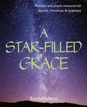 A Star-Filled Grace - Rachel Mann