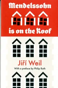 Mendelssohn Is On The Roof - Philip Roth, Jiří Weil