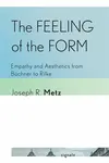 The Feeling of the Form - Joseph R. Metz