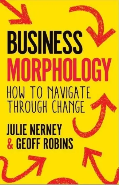 Business Morphology - Geoff Robins, Julie Nerney