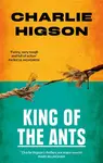 King Of The Ants - Charles Higson