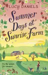 Summer Days at Sunrise Farm - Lucy Danielsová