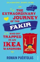 The Extraordinary Journey of the Fakir who got Trapped in an Ikea Wardrobe - Romain Puértolas