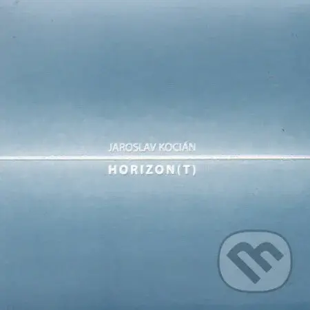 Jarolav Kocian:  Horizon(t) (CD) - Jaroslav Kocian, Jarolav Kocian