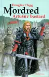 Mordred: Artušův bastard (poškozená) - Glegg Douglas