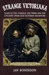 Strange Victoriana - Jan Bondeson