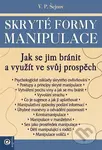 Skryté formy manipulace (Jak se jim bránit) - V.P. Šejnov - kniha z kategorie Psychologie