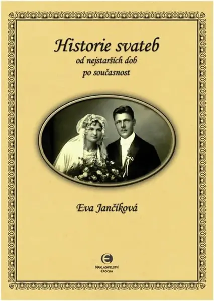 Historie svateb od nejstarších dob po současnost (poškozená) - Eva Jančíková