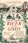 River of the Gods - Millard Candice