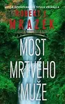 Most mrtvého muže (poškozená) - Robert J. Mrazek
