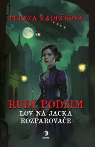 Rudý podzim: Lov na Jacka Rozparovače - Tereza Kadečková
