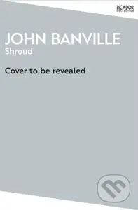Shroud - John Banville - kniha z kategorie Společenská beletrie