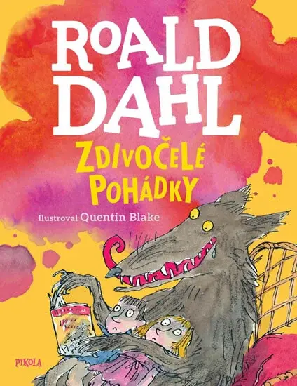 Zdivočelé pohádky - Roald Dahl