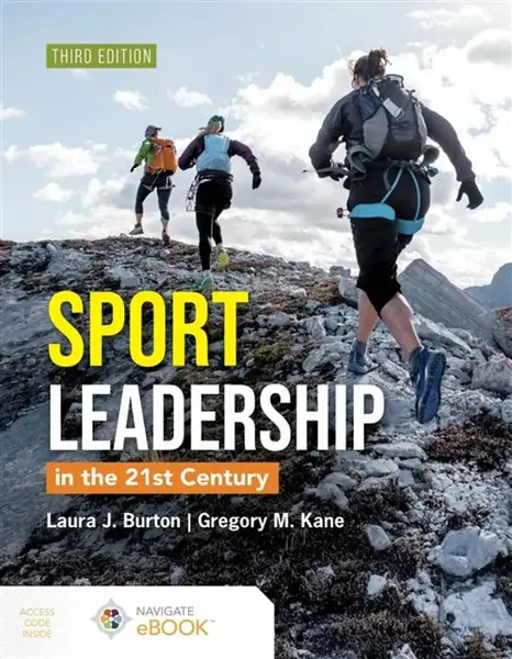 Sports Leadership in the 21st Century - Gregory M. Kane, Laura J. Burton