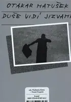 Duše vidí jizvami - Tomáš Pospěch, Otakar Matušek, Vladimíra Kotra