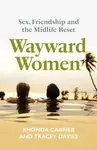 Wayward Women - Rhonda Carrier, Tracey Davies