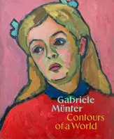 Gabriele Munter: Contours of a World