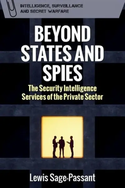 Beyond States and Spies - Lewis Sage-Passant