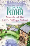 Secrets at the Little Village School - Phinn Gervase