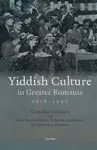 Yiddish Culture in Greater Romania (1918-1940) - Camelia Craciun, Valentin Sandulescu, Irina Nastasa-Matei, Francisca Solomon