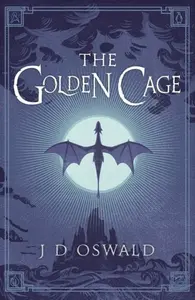The Golden Cage Book 3 - J.D. Oswald