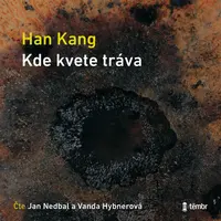 Kde kvete tráva - Han Kang - audiokniha