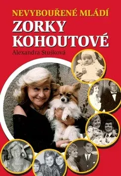 Nevybouřené mládí Zorky Kohoutové (poškozená) - Alexandra Stušková