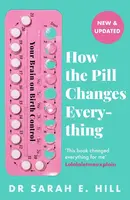 How the Pill Changes Everything