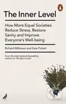 The Inner Level (How More Equal Societies Reduce Stress, Restore Sanity and Improve Everyone’s Well-being) - kniha z kategorie Humanitní a…