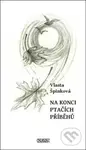 Na konci ptačích příběhů - Vlasta Špinková - kniha z kategorie Poezie