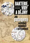 Kniha: Bakterie, viry a dějiny od Kennedy Johnathan