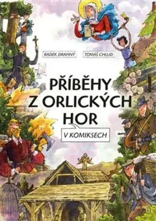 Příběhy z Orlických hor v komiksech - Tomáš Chlud, Radek Drahný