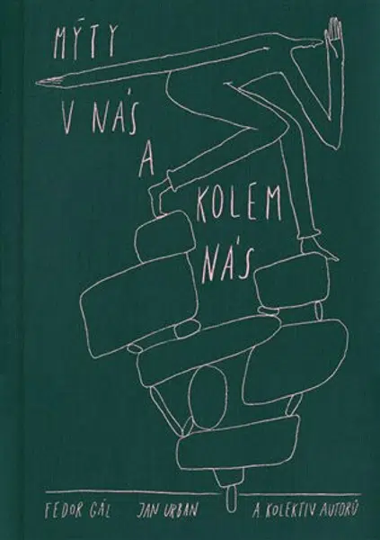 Mýty v nás a kolem nás - Fedor Gál