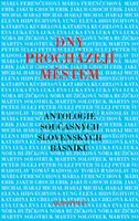 Dny procházejí městem - Elena Hidvéghyová-Yung, Eva Luka, Nóra Ružičková, Peter Šulej, Michal Habaj, Mária Ferenčuhová, Radoslav Tomáš, Katarína Kucbe