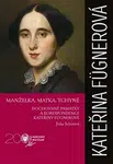 Kateřina Fügnerová - Manželka, matka, tchyně - Jitka Schůtová